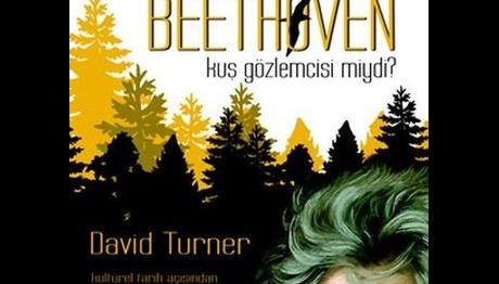 Beethoven Kuş Gözlemcisi miydi? 
