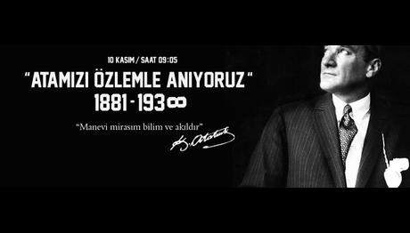 Mustafa Kemal ATATÜRK'ü saygıyla anıyoruz...